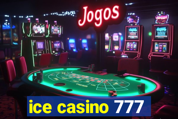 ice casino 777