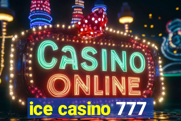 ice casino 777