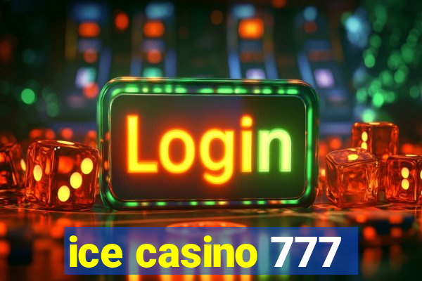 ice casino 777