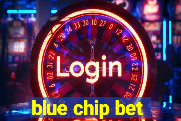 blue chip bet