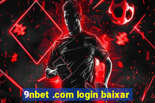 9nbet .com login baixar