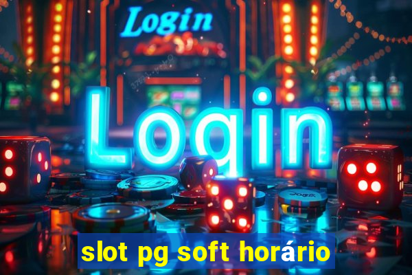 slot pg soft horário