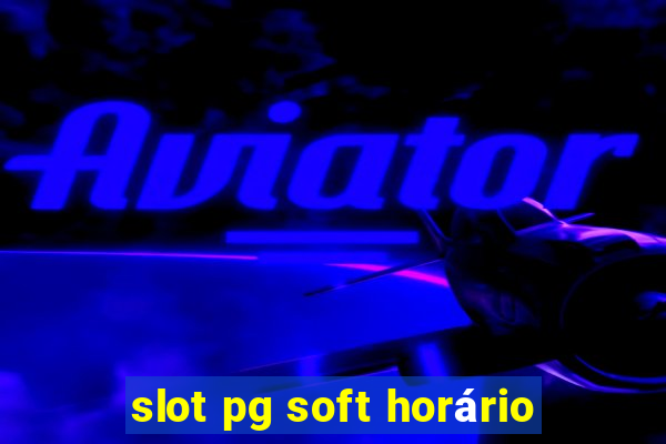 slot pg soft horário