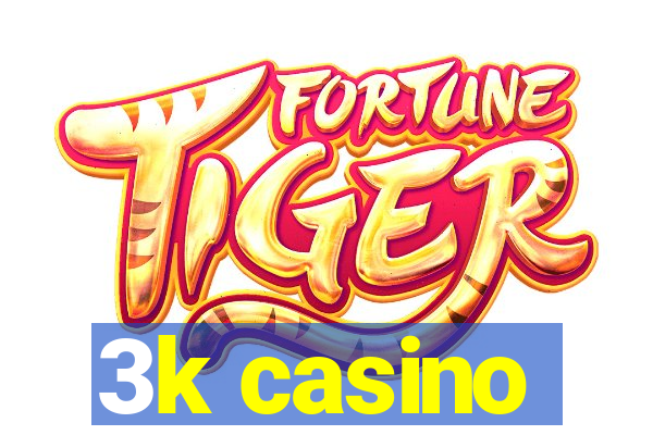 3k casino