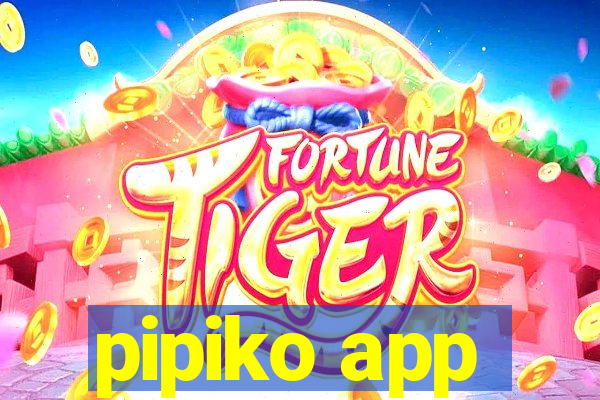 pipiko app