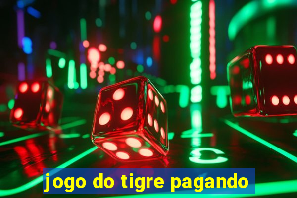 jogo do tigre pagando