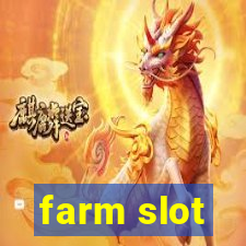 farm slot