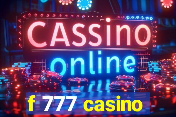 f 777 casino