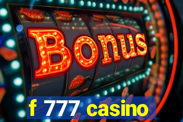 f 777 casino