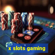 x slots gaming