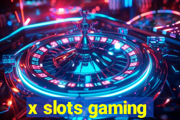 x slots gaming