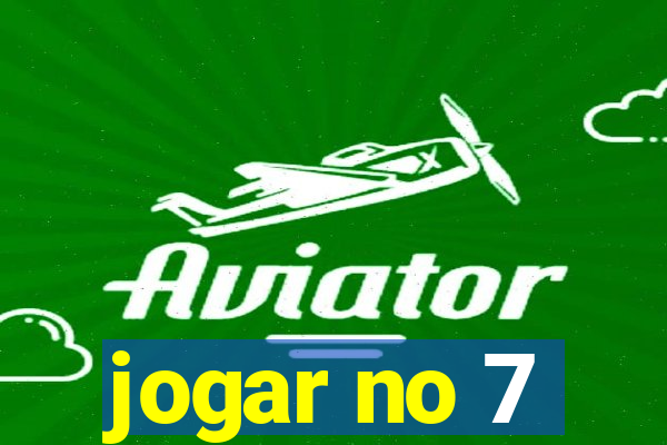 jogar no 7