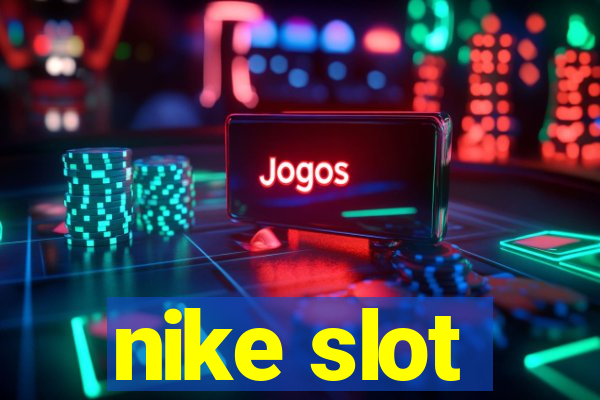 nike slot