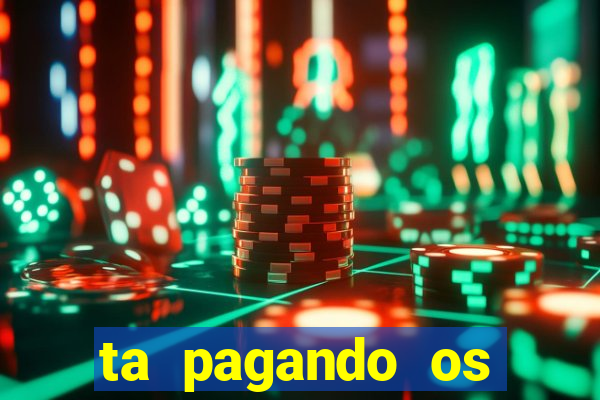 ta pagando os melhores slots