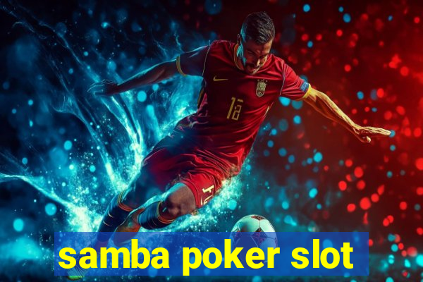 samba poker slot