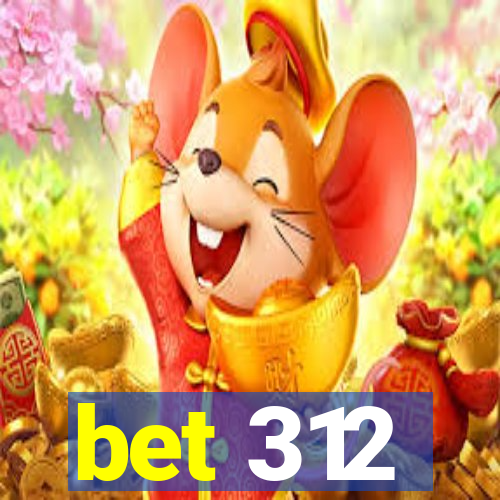 bet 312