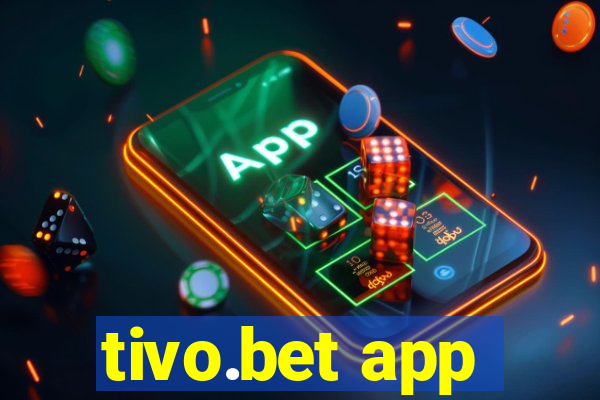 tivo.bet app