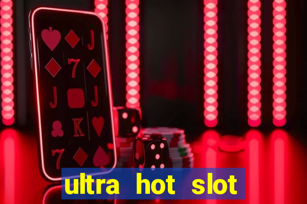 ultra hot slot free play