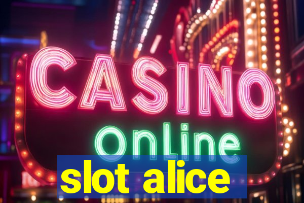 slot alice