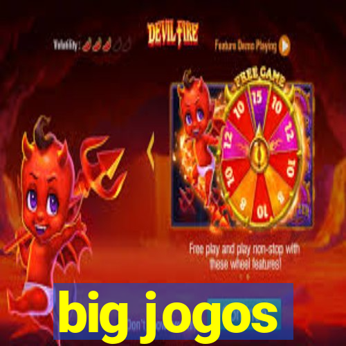 big jogos