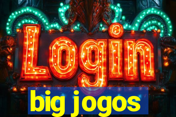 big jogos