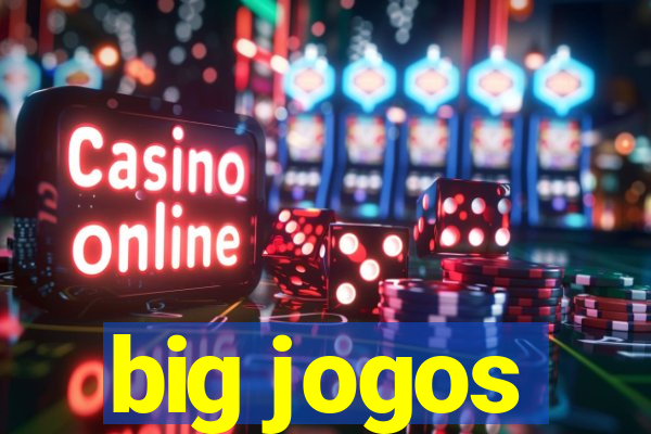 big jogos