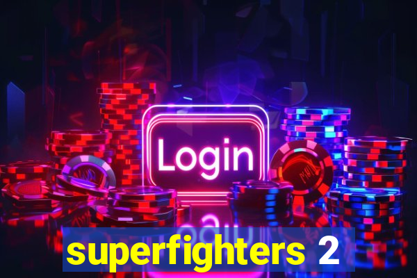 superfighters 2