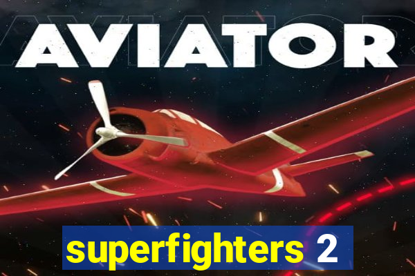 superfighters 2