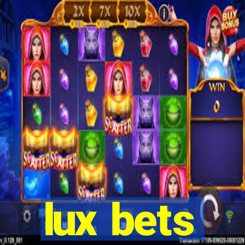 lux bets