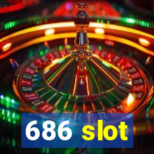 686 slot