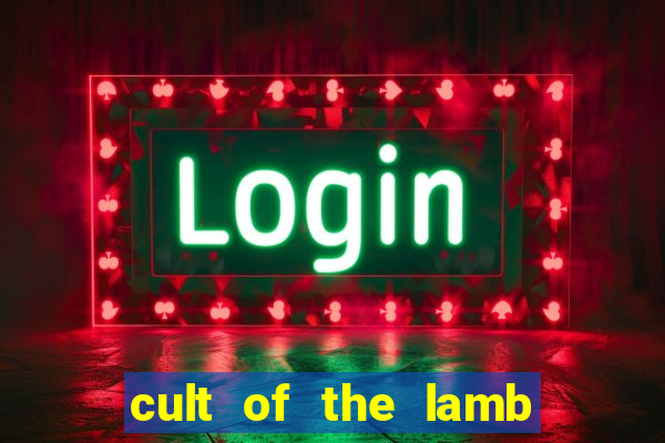 cult of the lamb sacrifice ratau