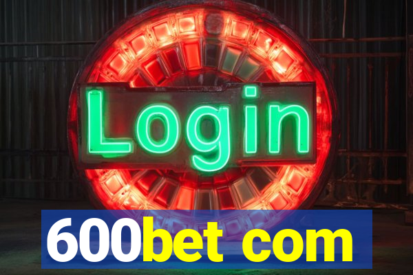 600bet com