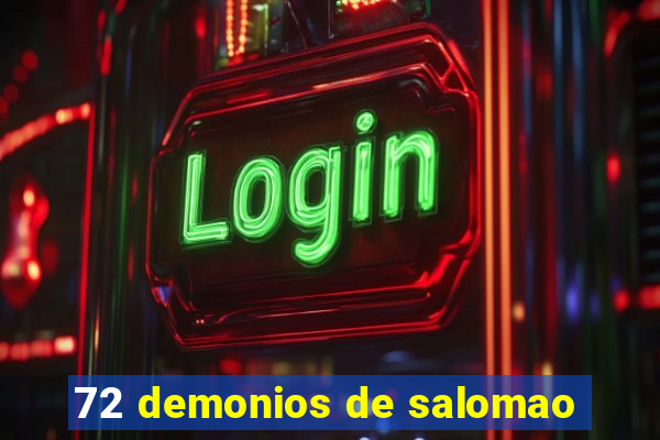 72 demonios de salomao