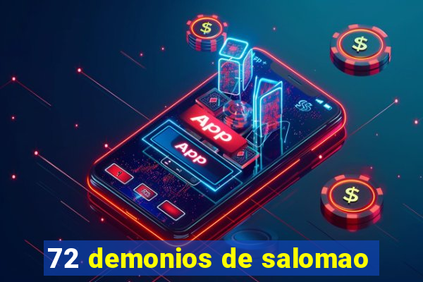 72 demonios de salomao