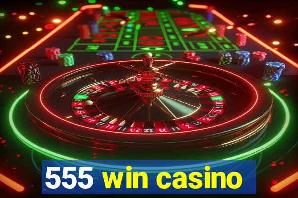 555 win casino