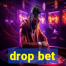 drop bet