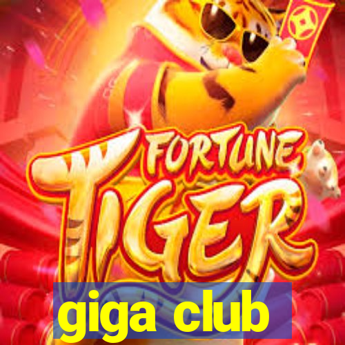 giga club