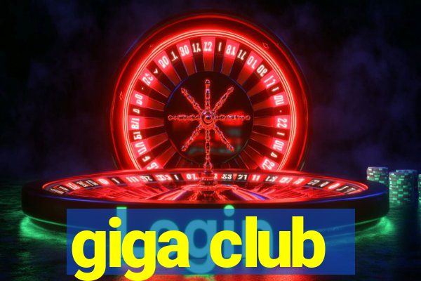 giga club