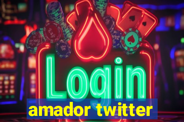 amador twitter