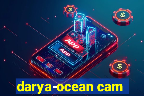 darya-ocean cam