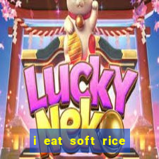 i eat soft rice in another world em português