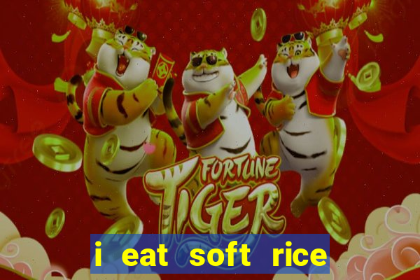 i eat soft rice in another world em português