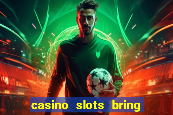 casino slots bring the magic