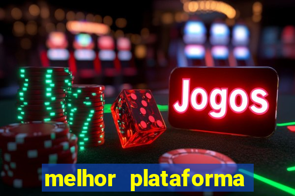 melhor plataforma para jogar tigrinho