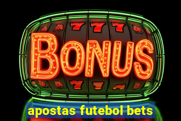 apostas futebol bets