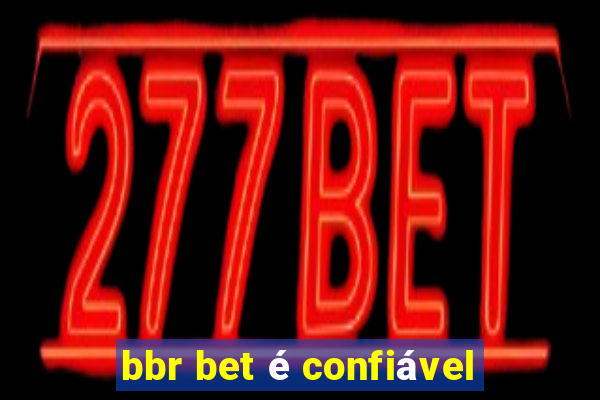 bbr bet é confiável