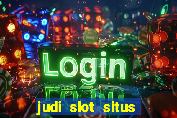 judi slot situs lapak pusat