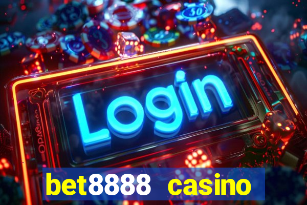 bet8888 casino login registration