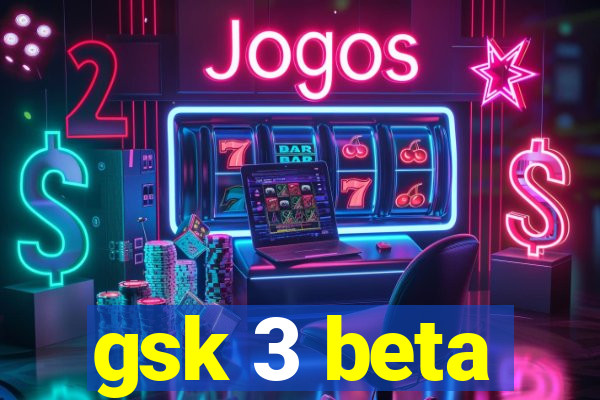 gsk 3 beta