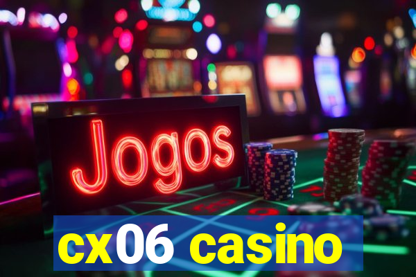 cx06 casino